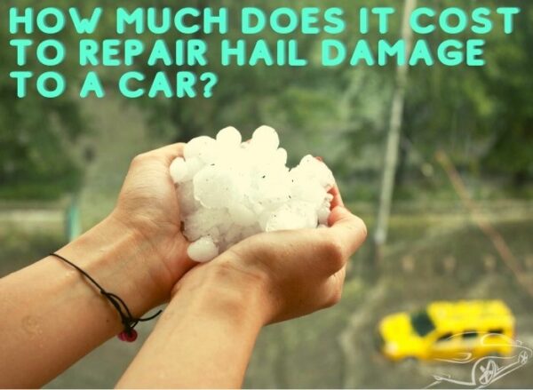 how-much-does-it-cost-to-repair-hail-damage-to-a-car