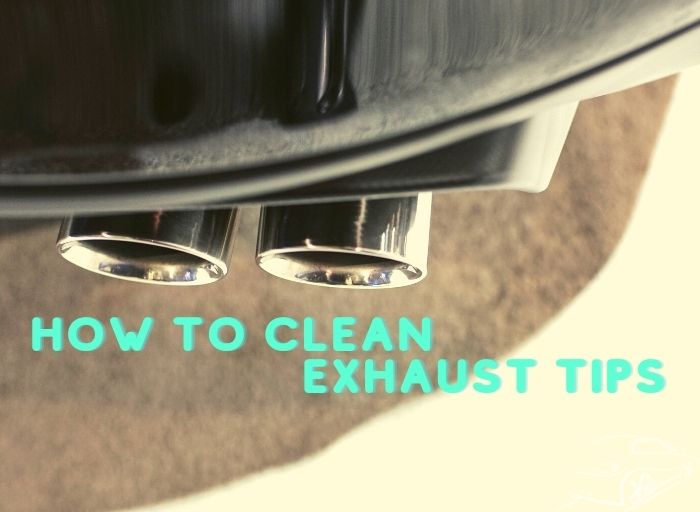 How to Clean Exhaust Tips