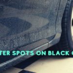 Water Spots on Black Car