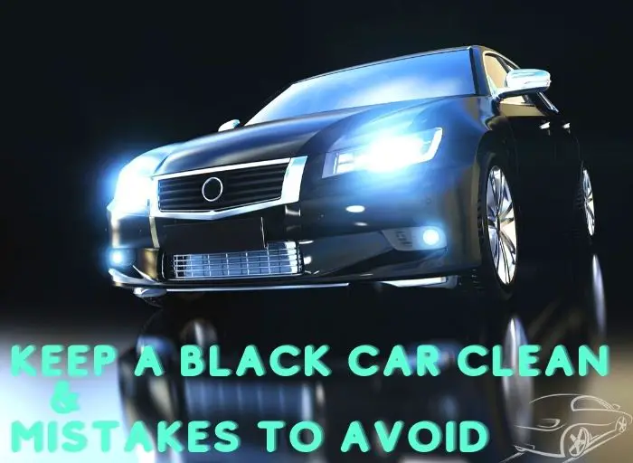 how to maintain a black car