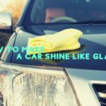 How to Make a Car Shine Like Glass