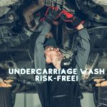 Undercarriage Wash Safety: How to perform the washing risk-free!