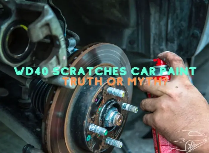 WD40 Scratches Car Paint Truth or Myth