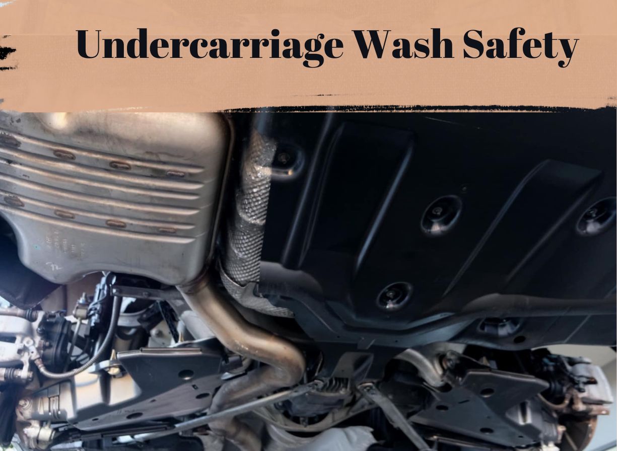 Undercarriage Wash Safety Perform the washing riskfree!