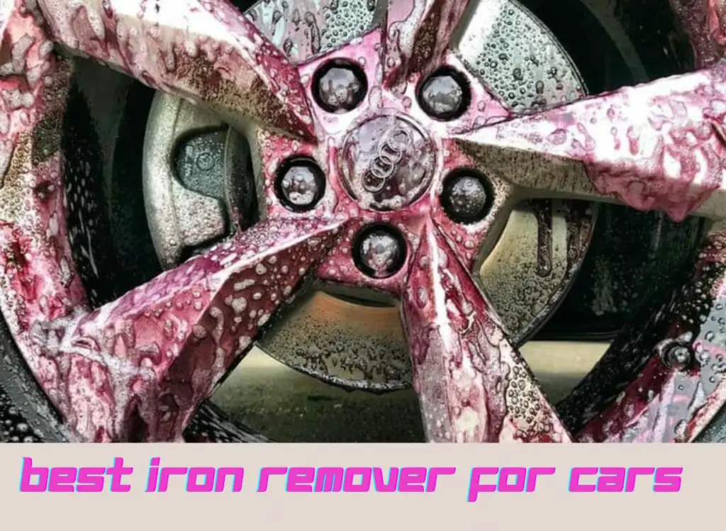 Best Iron Remover for Cars