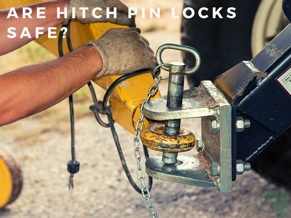 Are Hitch Pin Locks Safe