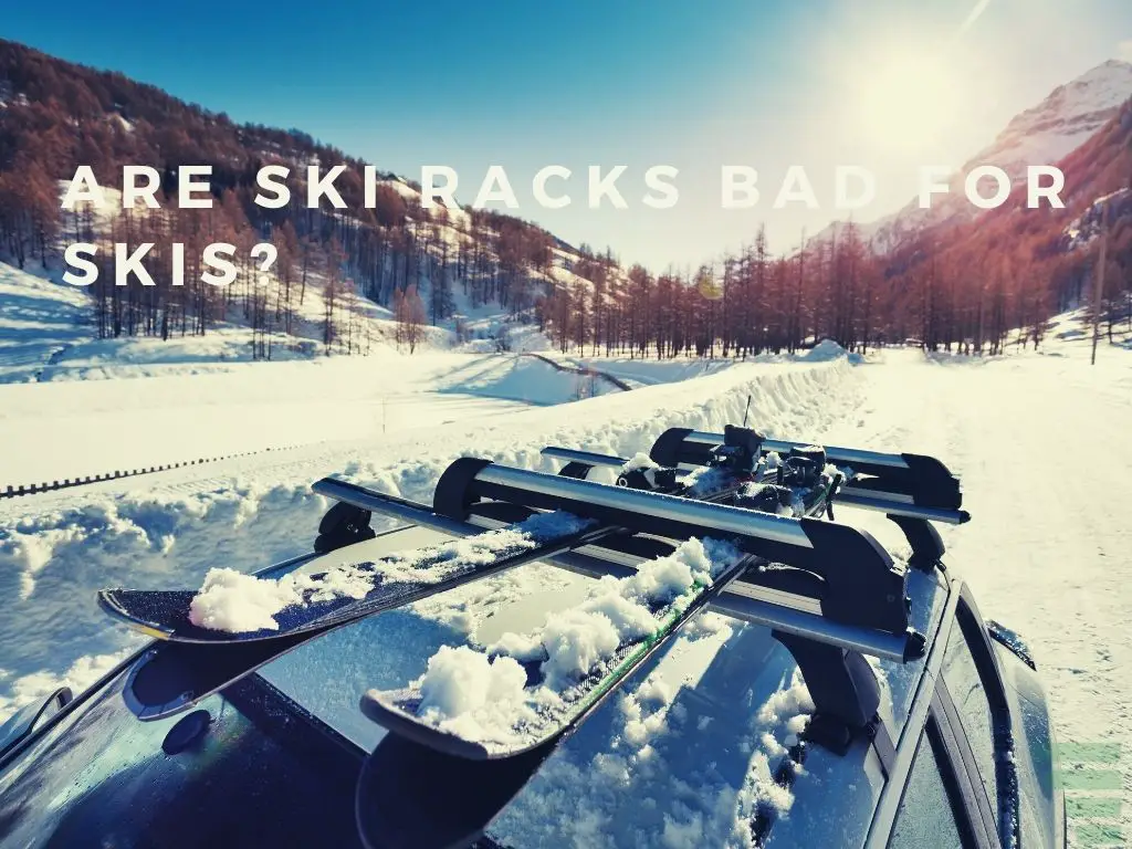Are Ski Racks Bad For Skis