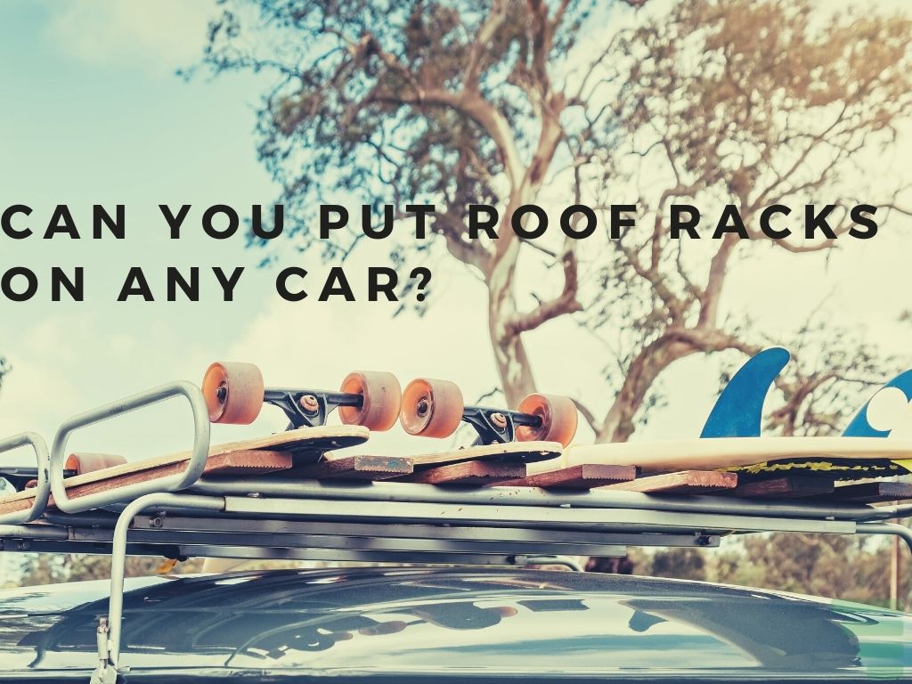 Can You Put Roof Racks on Any Car