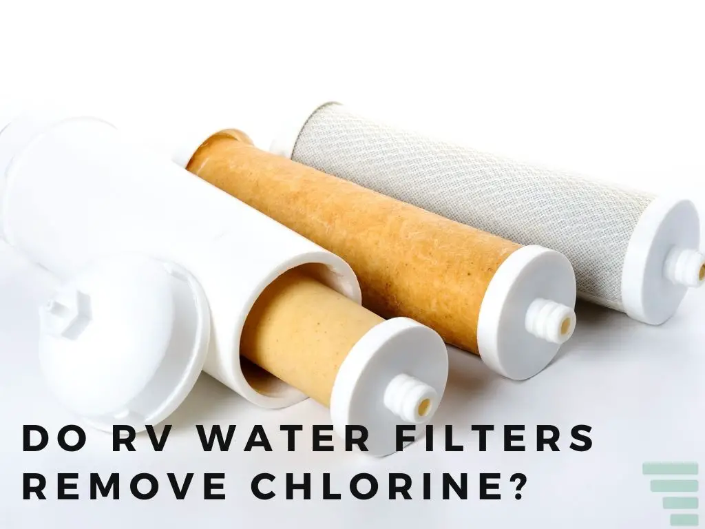 Do RV Water Filters Remove Chlorine?