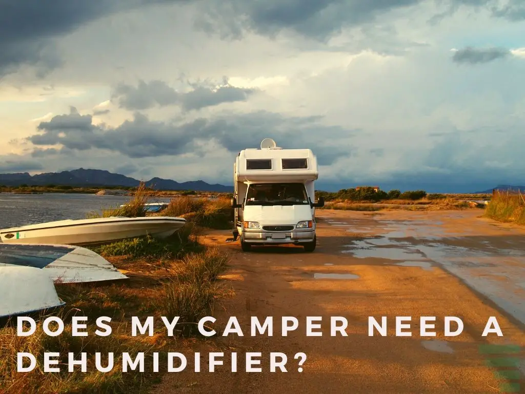 Does My Camper Need a Dehumidifier?