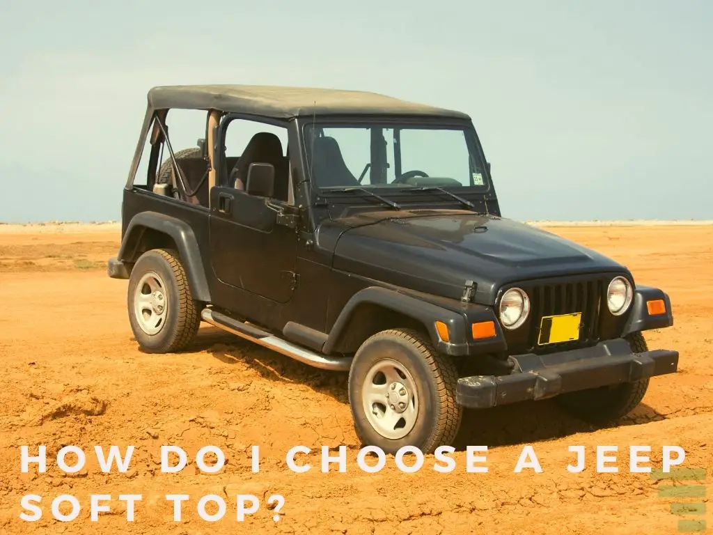 How Do I Choose A Jeep Soft Top