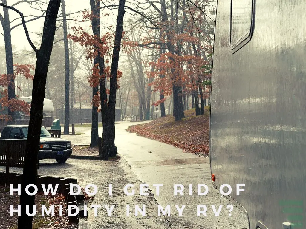 How Do I Get Rid of Humidity in My RV?