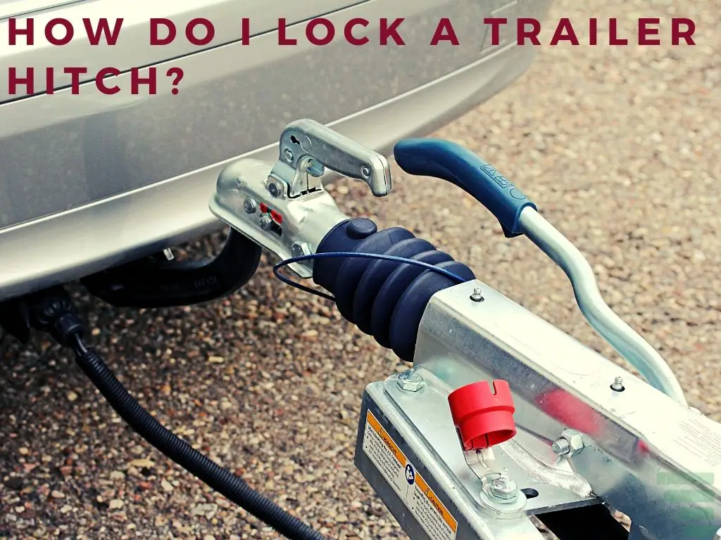 How Do I Lock A Trailer Hitch