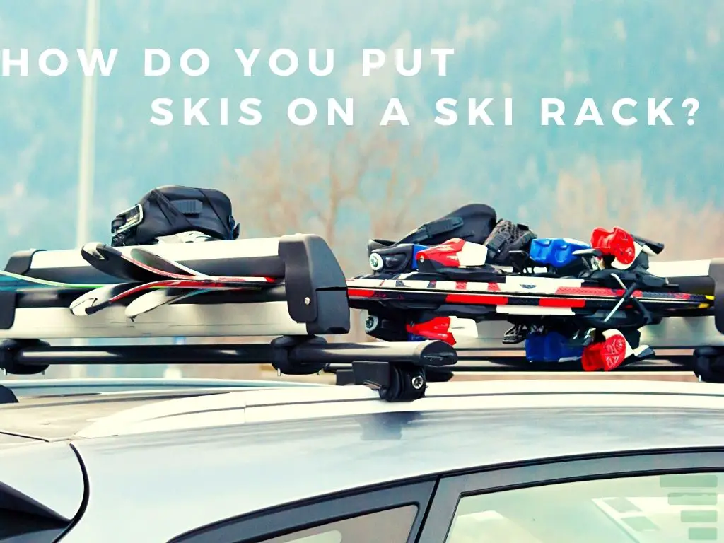 How Do You Put Skis On A Ski Rack