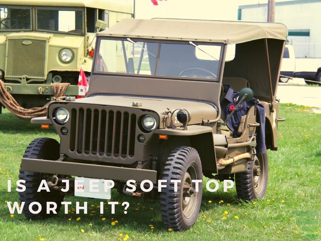 Is A Jeep Soft Top Worth It