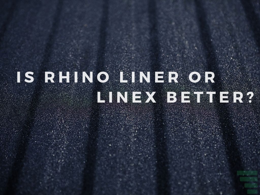 Is Rhino liner or Linex better