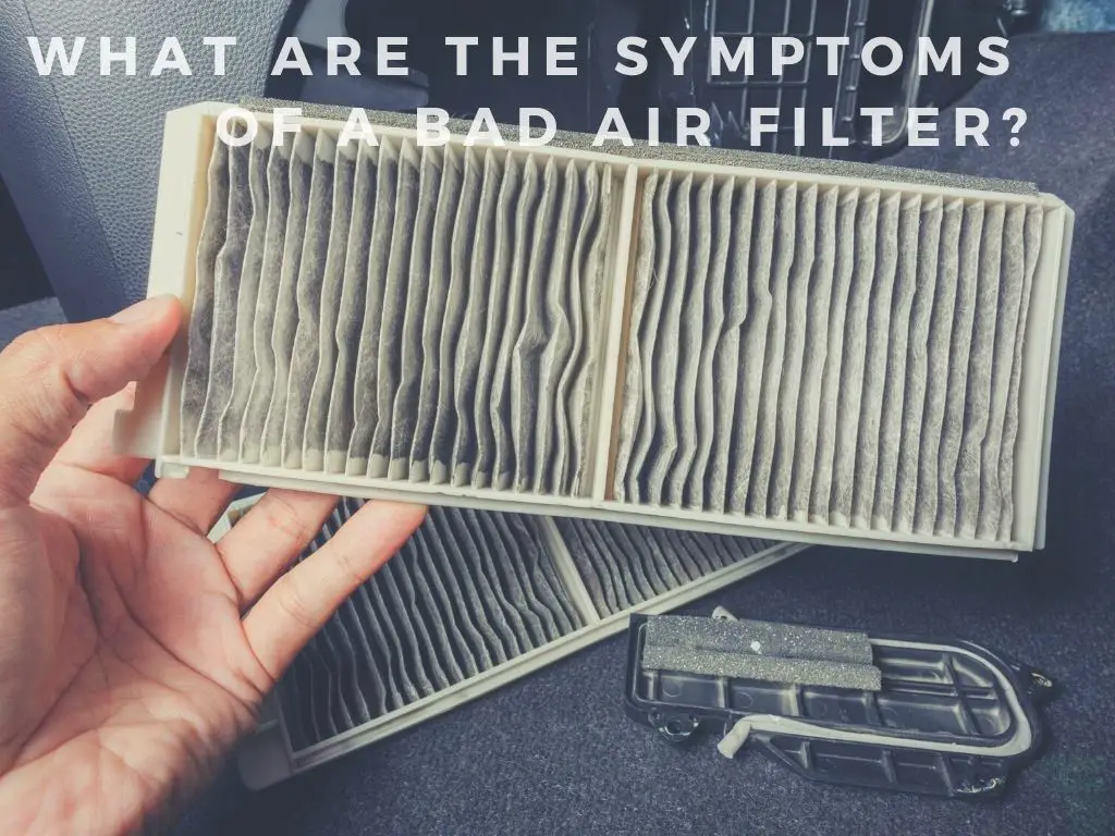 What Are The Symptoms Of A Bad Air Filter