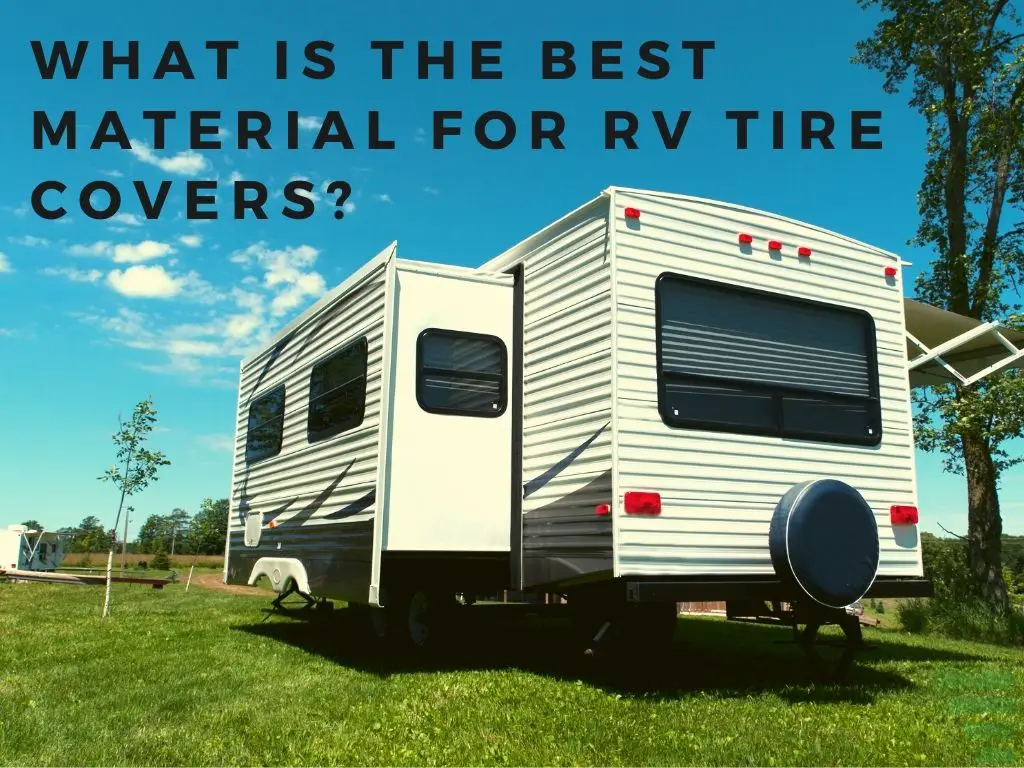 What Is the Best Material for Rv Tire Covers?