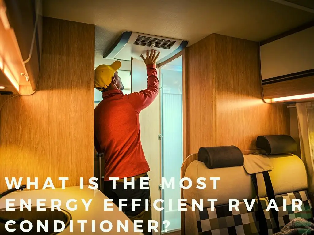 What Is the Most Energy Efficient Rv Air Conditioner?