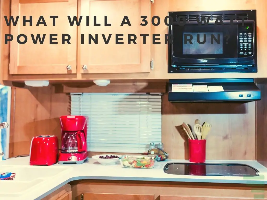 What Will a 3000 Watt Power Inverter Run?