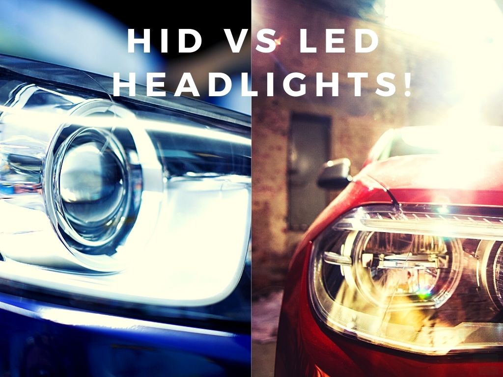 Which Headlights Are Better HID Or LED?