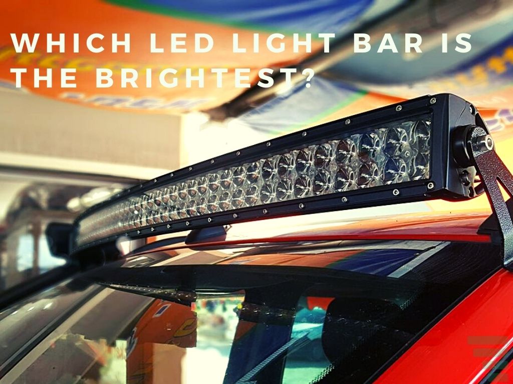 Which Led Light Bar Is the Brightest? Automotive Gearz