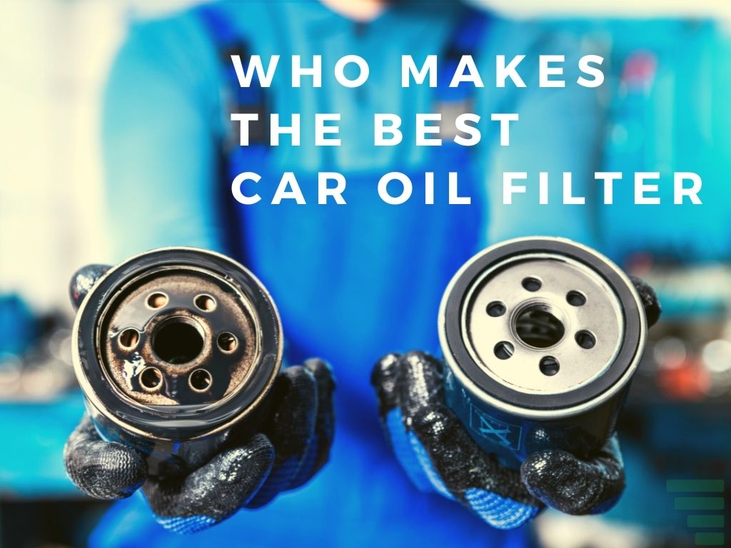 Who Makes the Best Car Oil Filter