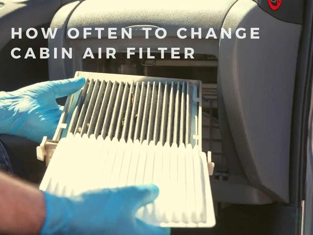 how often to change cabin air filter